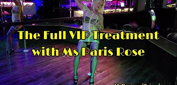  The Full VIP Treatment with Ms Paris Rose